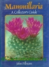Pilbeam, J.- Mammillaria, a Collector's Guide (3e druk,1985)